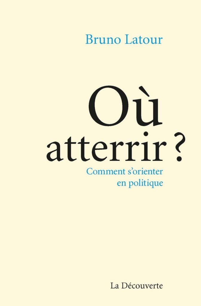 où atterir ? bruno latour