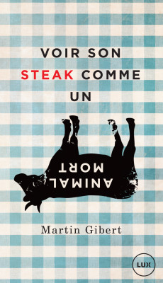 voir son steak comme un animal mort martin gibert